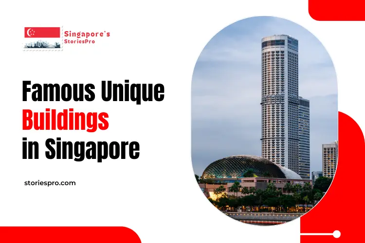 Famous Unique Buildings in Singapore
