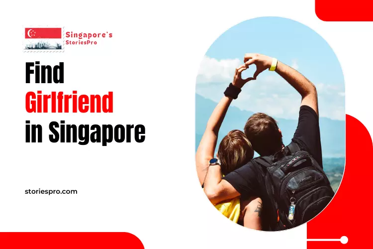 Find A Girlfriend in Singapore