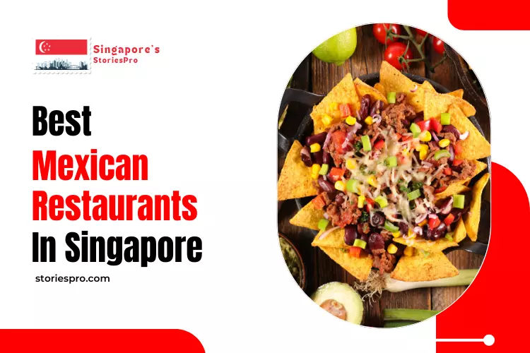 Best Mexican Restaurants In Singapore