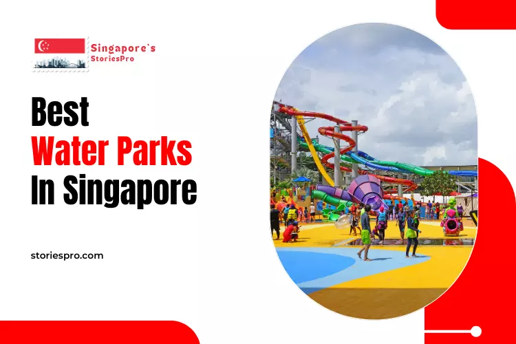 Best Water Parks In Singapore