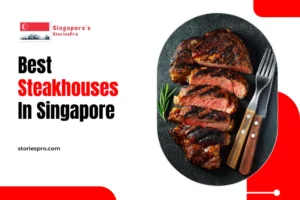 Best Steakhouses In Singapore